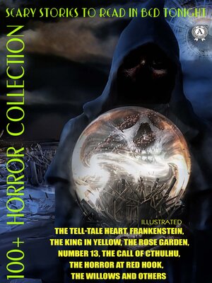cover image of 100+ Horror Collection. Scary Stories to Read in Bed Tonight